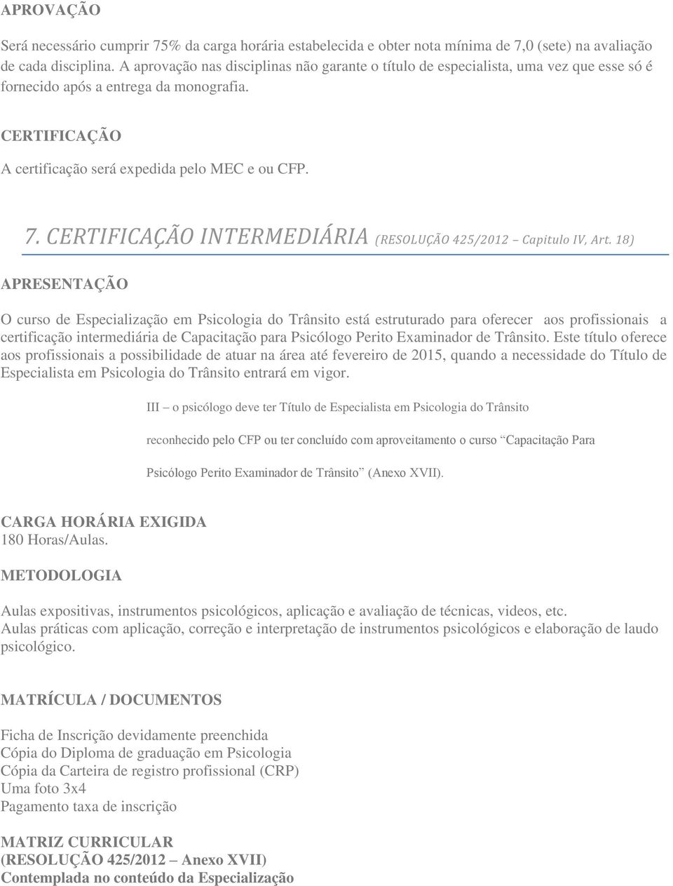 CERTIFICAÇÃO INTERMEDIÁRIA (RESOLUÇÃO 425/2012 Capitulo IV, Art.