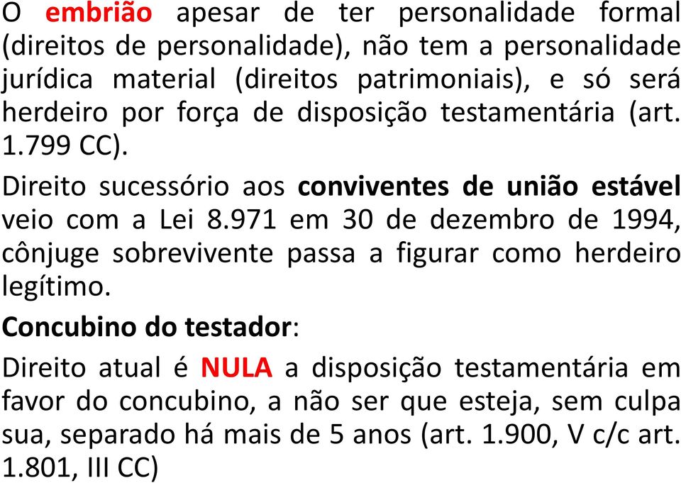 971 em 30 de dezembro de 1994, cônjuge sobrevivente passa a figurar como herdeiro legítimo.