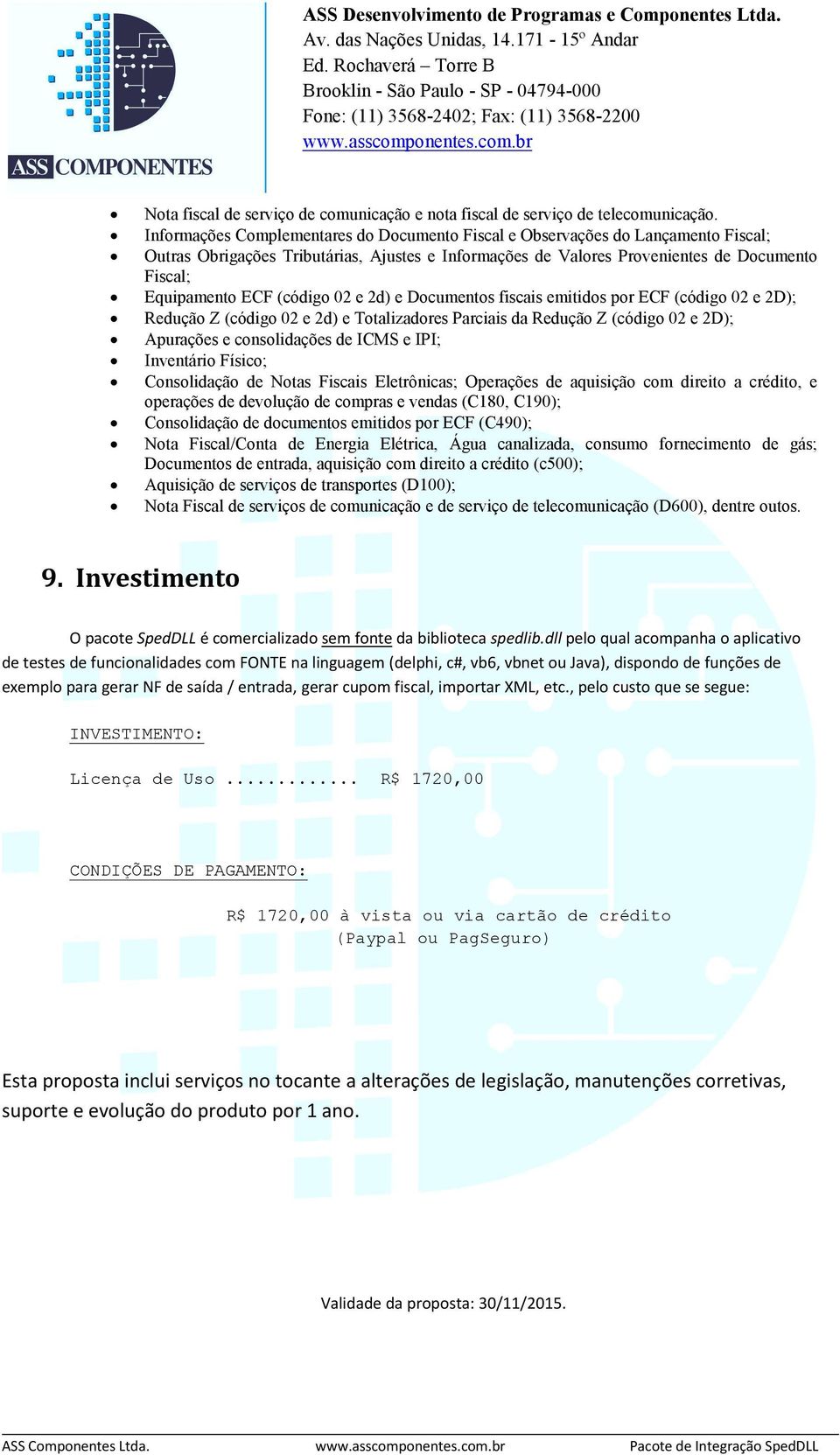 (código 02 e 2d) e Documentos fiscais emitidos por ECF (código 02 e 2D); Redução Z (código 02 e 2d) e Totalizadores Parciais da Redução Z (código 02 e 2D); Apurações e consolidações de ICMS e IPI;