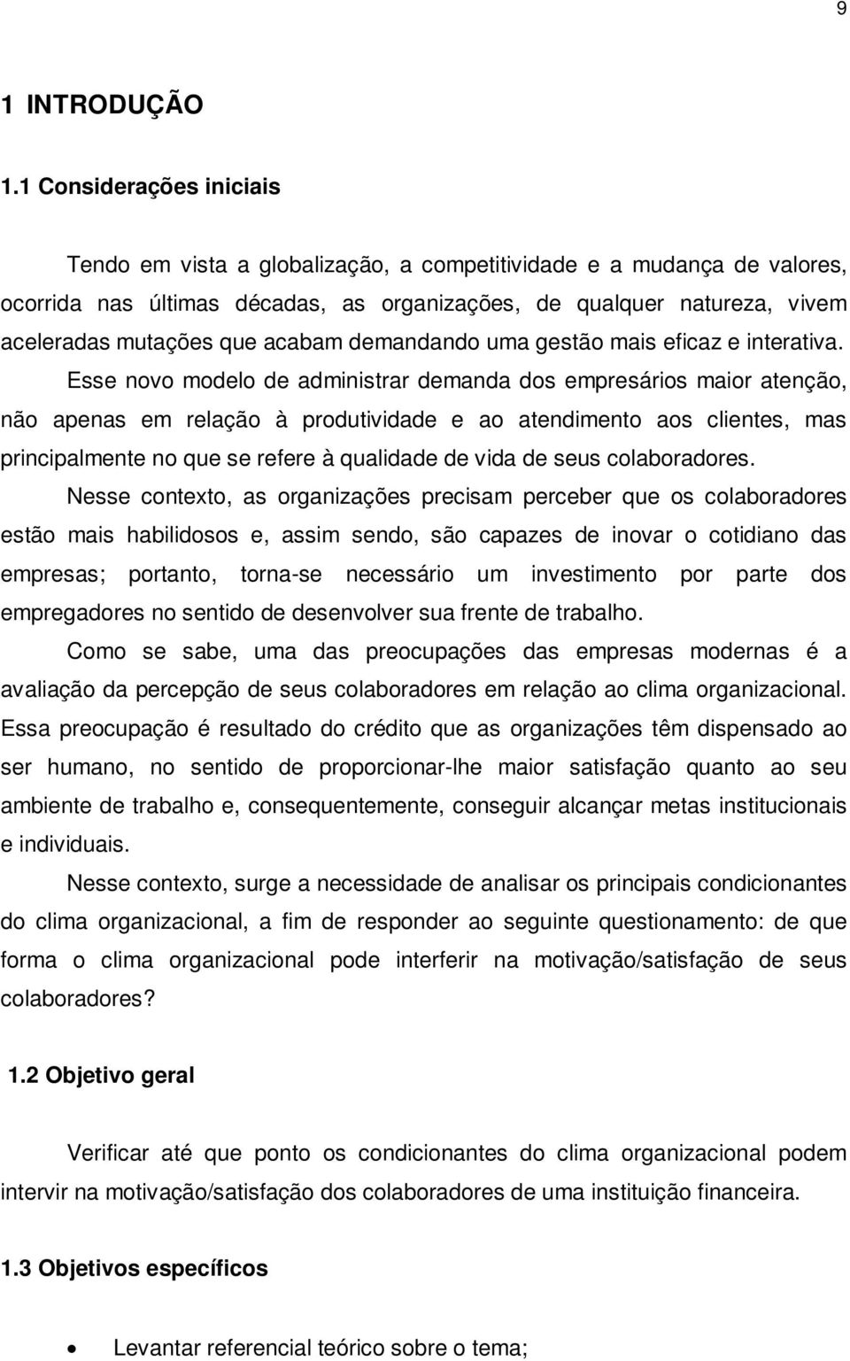 acabam demandando uma gestão mais eficaz e interativa.