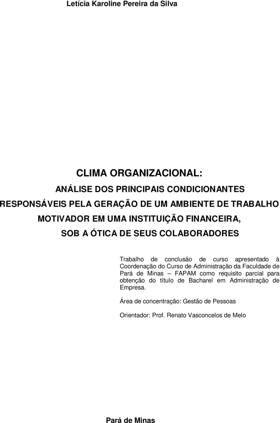 apresentado à Coordenação do Curso de Administração da Faculdade de Pará de Minas FAPAM como requisito parcial para obtenção do