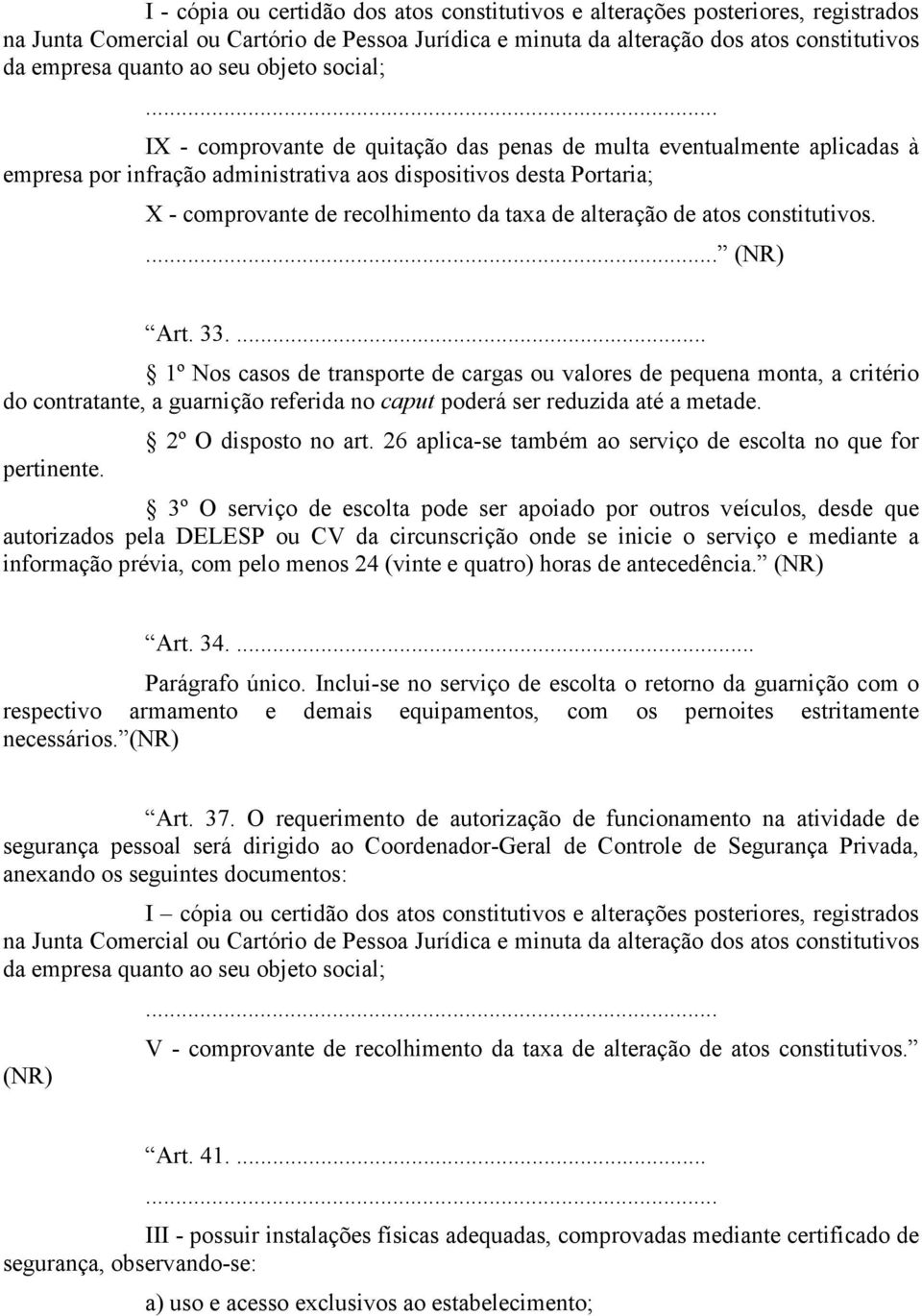 taxa de alteração de atos constitutivos. (NR) Art. 33.