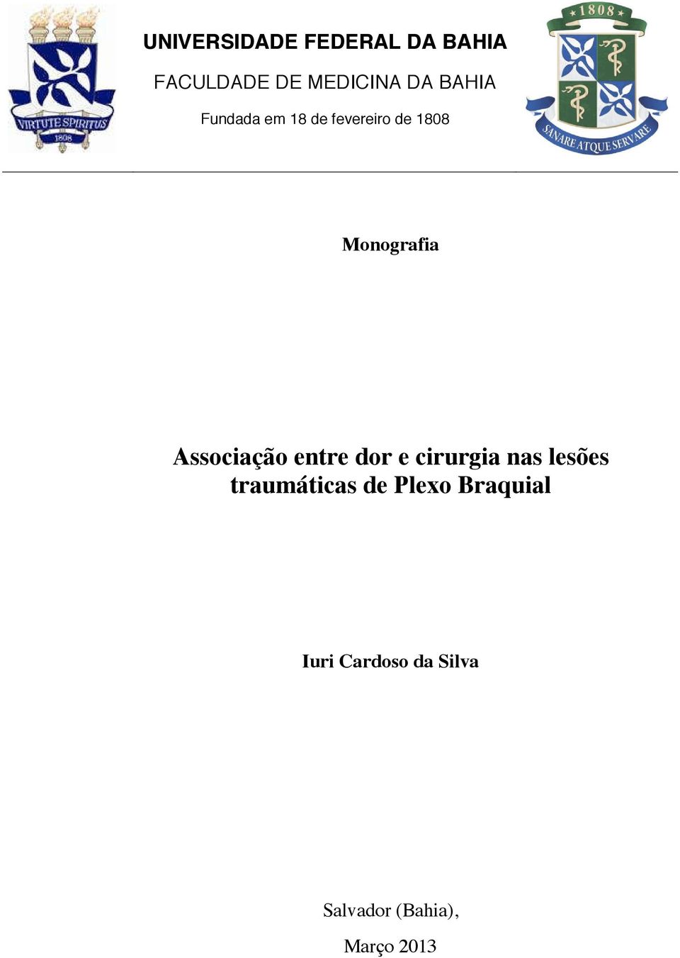 Associação entre dor e cirurgia nas lesões traumáticas de