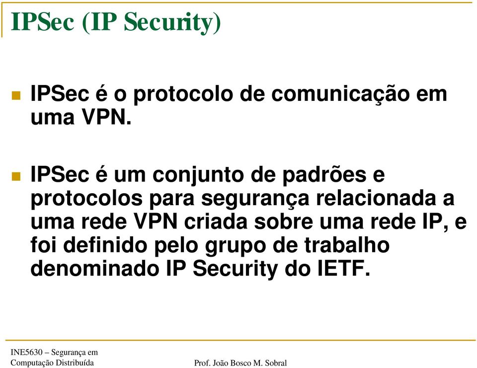 segurança relacionada a uma rede VPN criada sobre uma rede