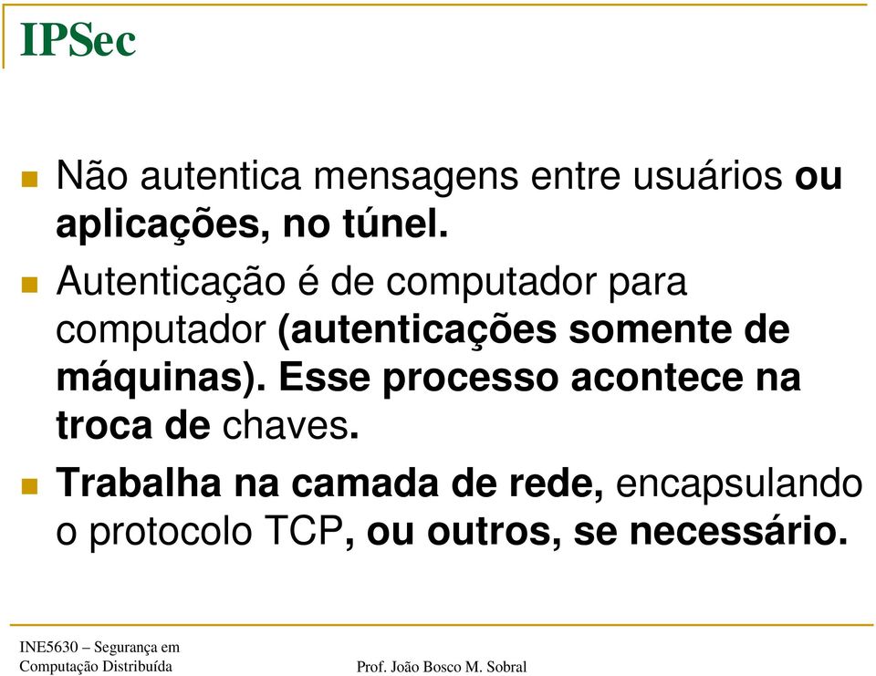 de máquinas). Esse processo acontece na troca de chaves.