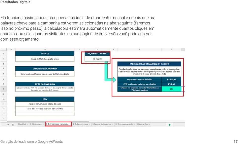 próximo passo), a calculadora estimará automaticamente quantos cliques em anúncios, ou