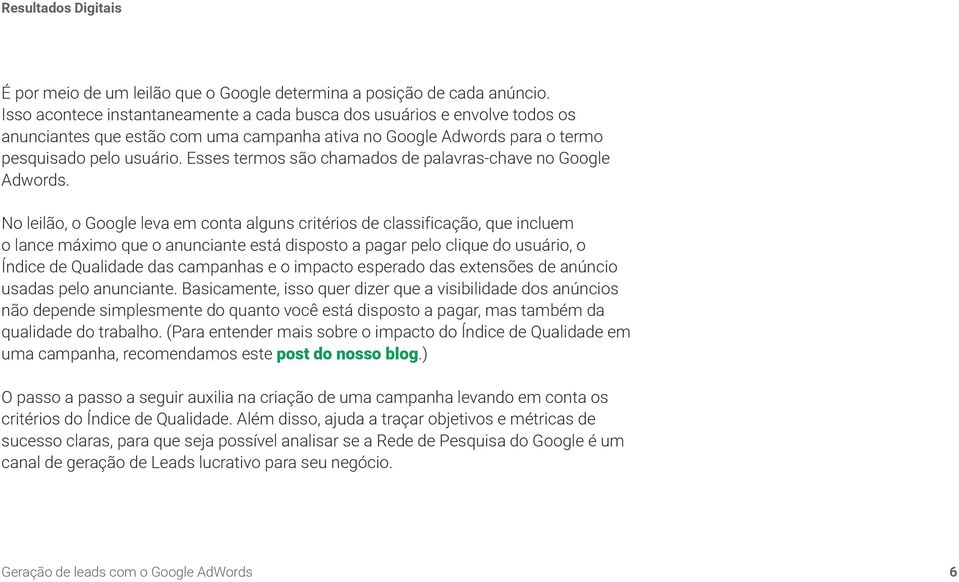 Esses termos são chamados de palavras-chave no Google Adwords.