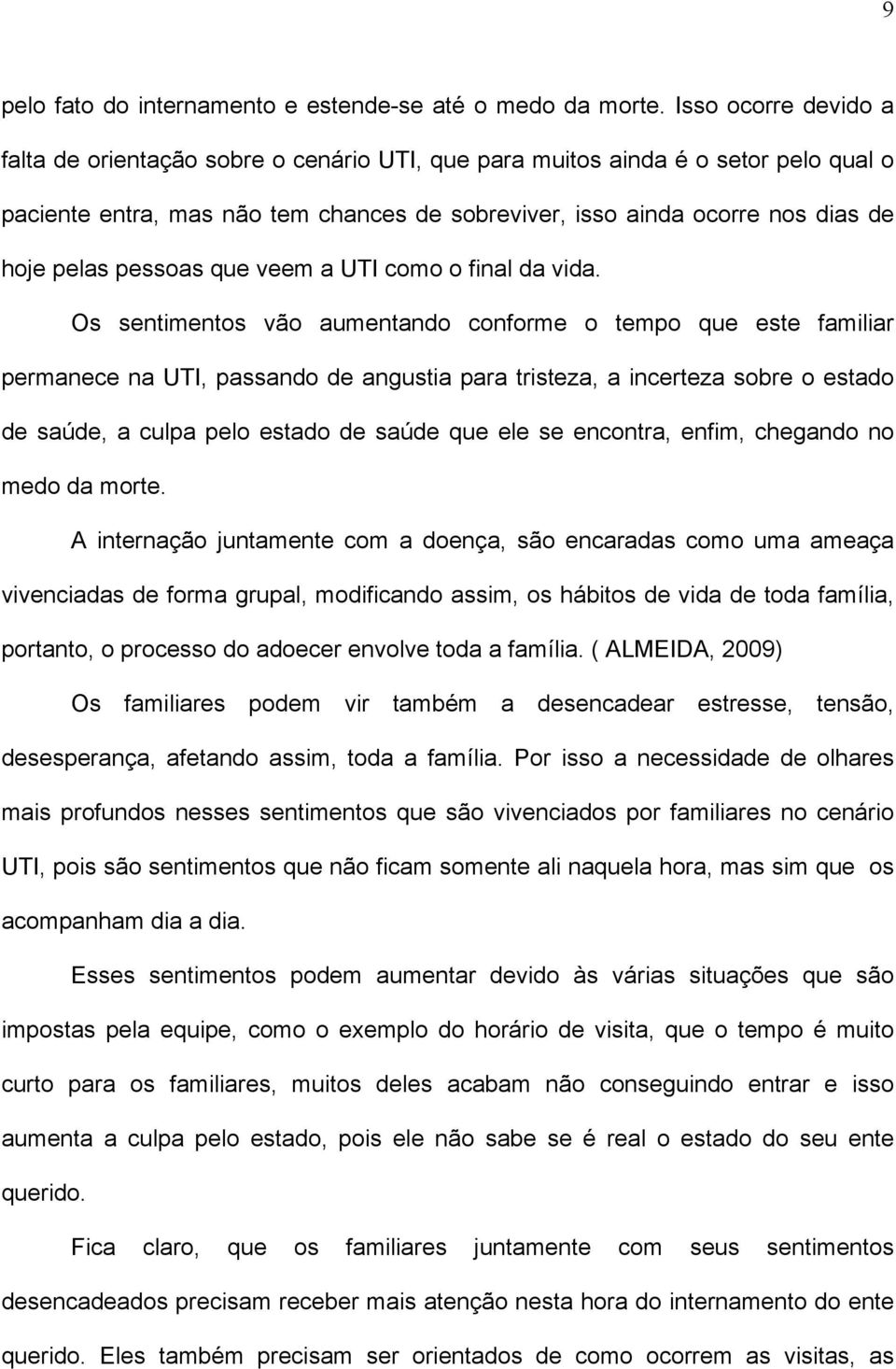 pessoas que veem a UTI como o final da vida.