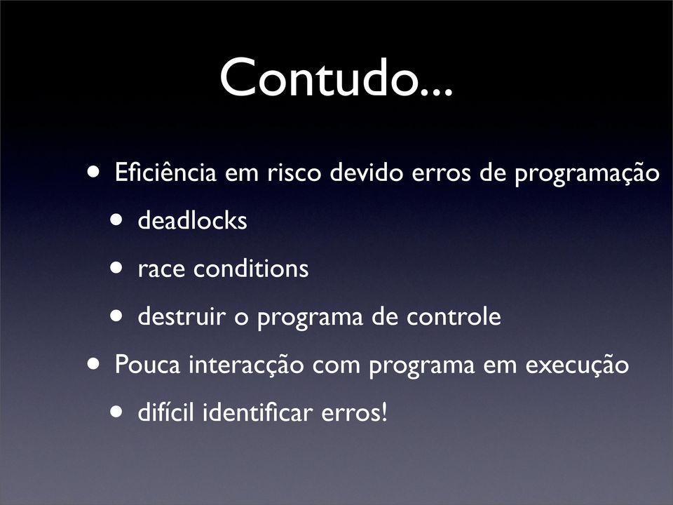 programação deadlocks race conditions destruir