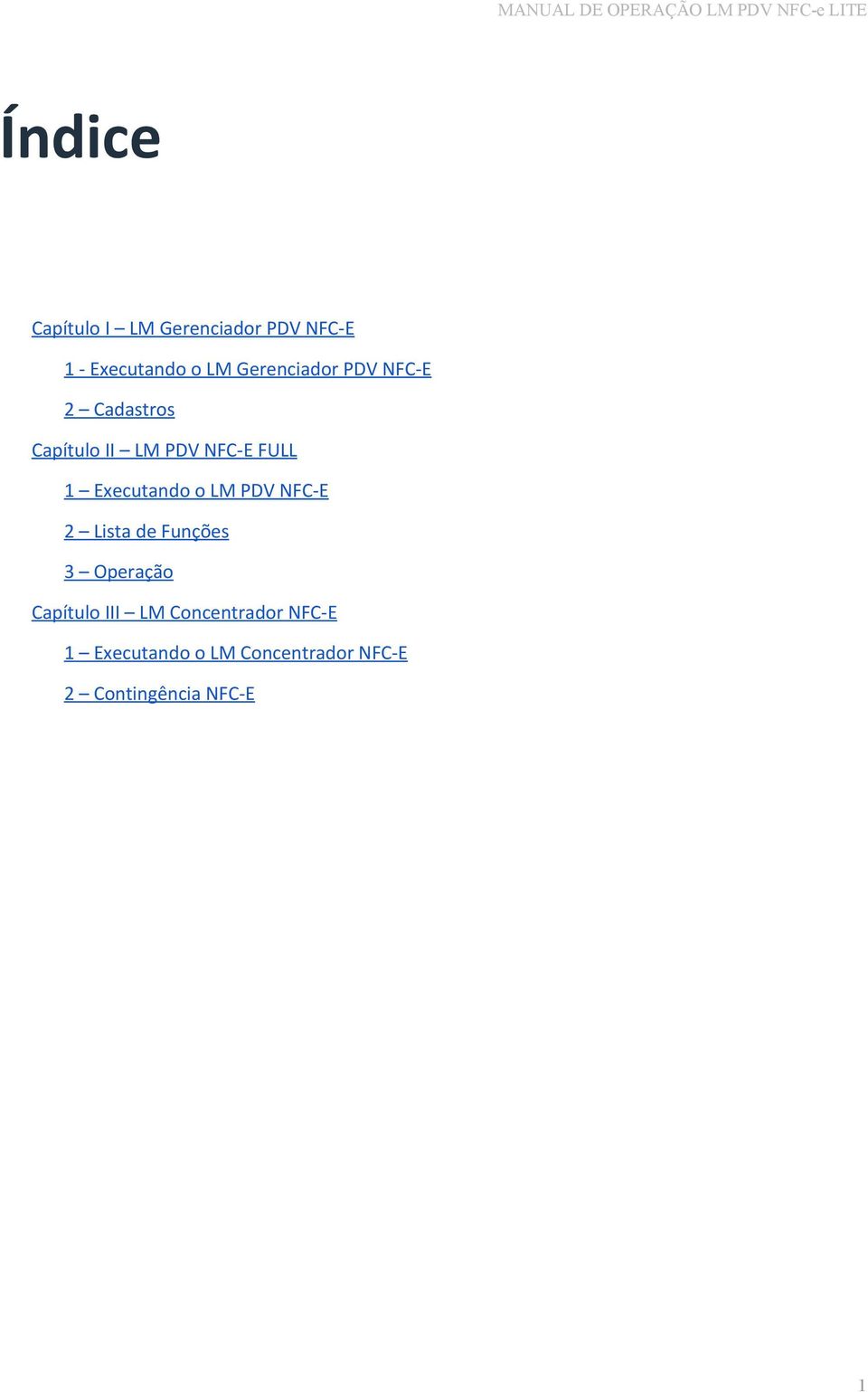 Executando o LM PDV NFC-E 2 Lista de Funções 3 Operação Capítulo III