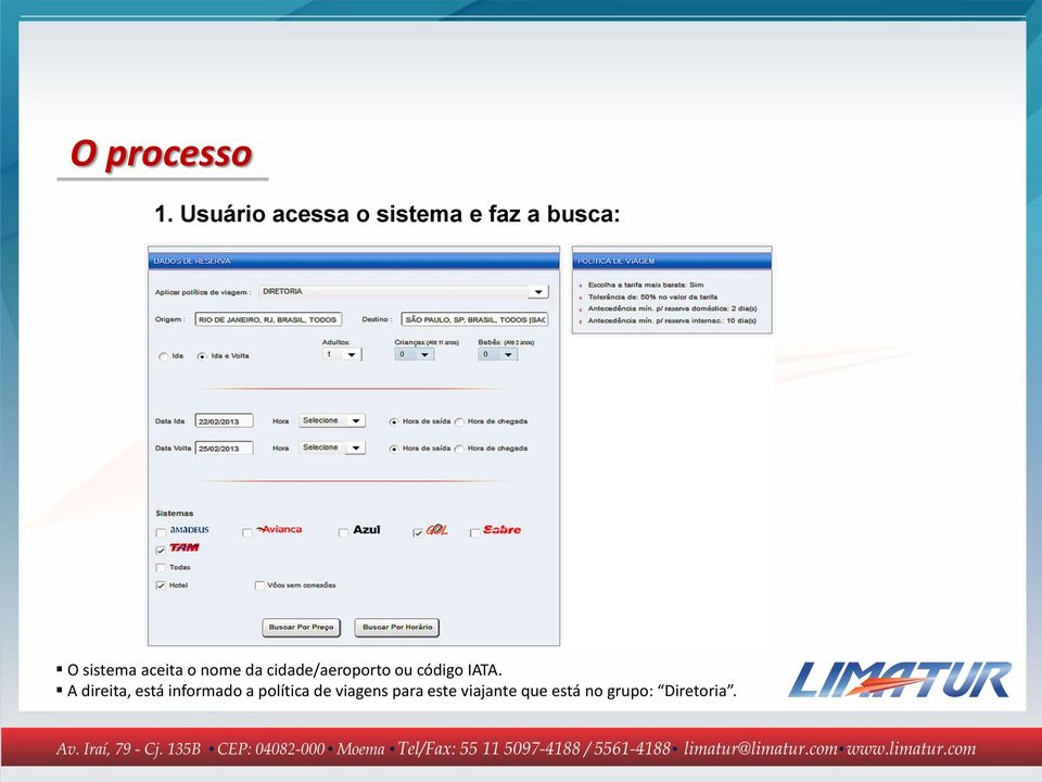 aceita o nome da cidade/aeroporto ou código IATA.