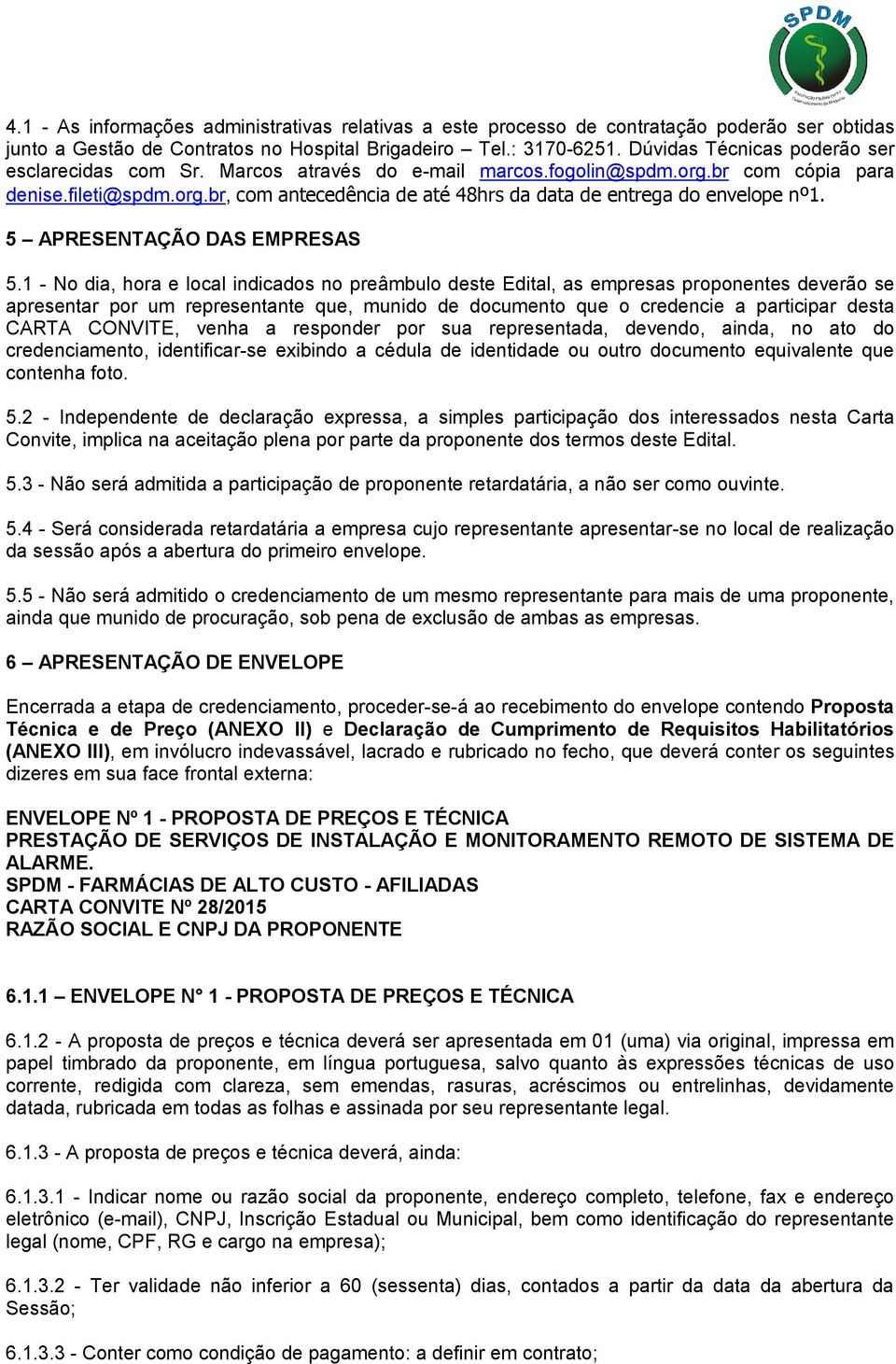 5 APRESENTAÇÃO DAS EMPRESAS 5.