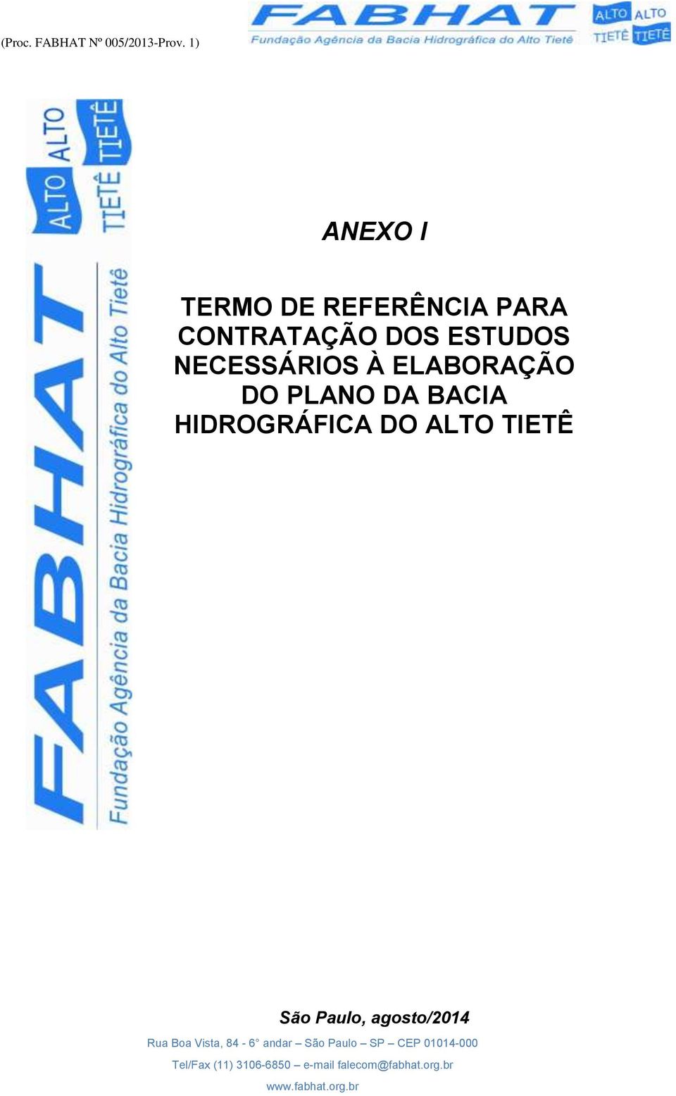 CONTRATAÇÃO DOS ESTUDOS NECESSÁRIOS À