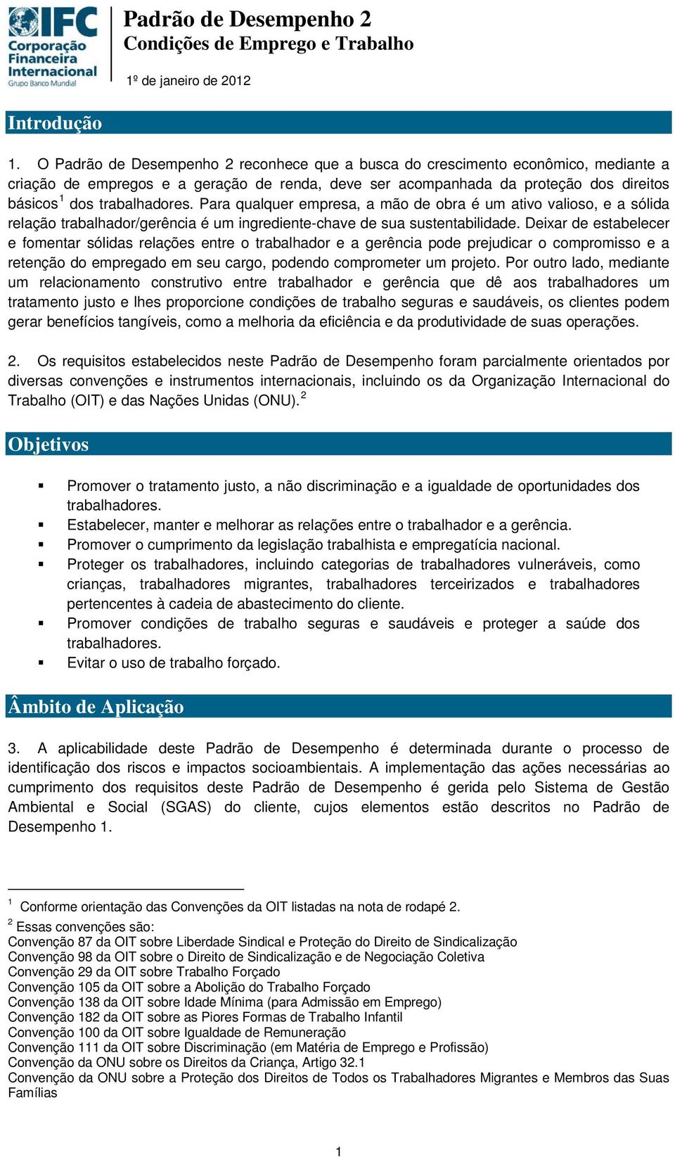 Para qualquer empresa, a mão de obra é um ativo valioso, e a sólida relação trabalhador/gerência é um ingrediente-chave de sua sustentabilidade.