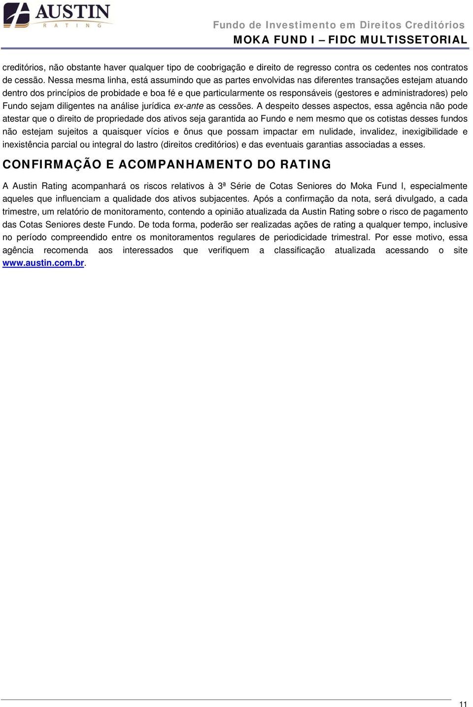 administradores) pelo Fundo sejam diligentes na análise jurídica ex-ante as cessões.