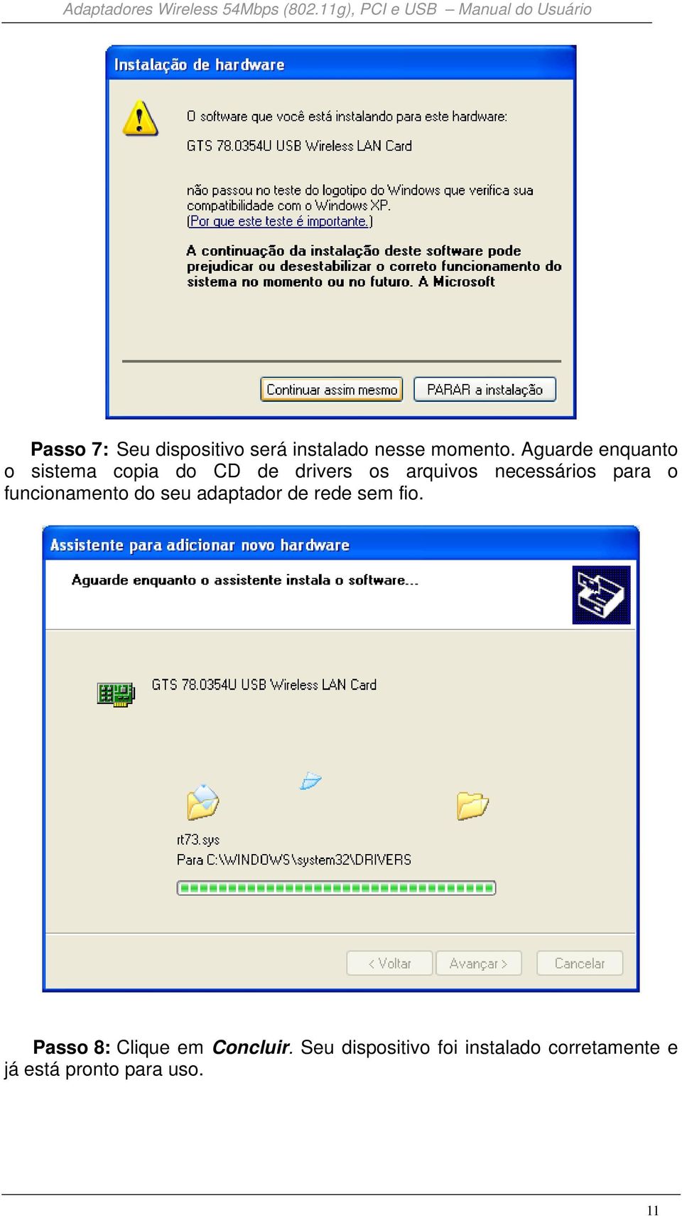 necessários para o funcionamento do seu adaptador de rede sem fio.