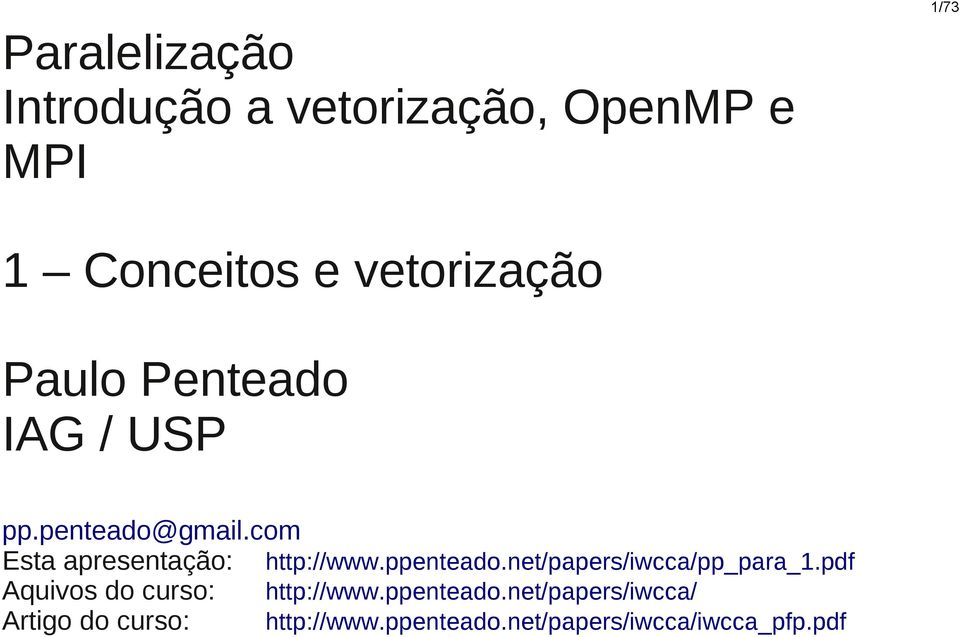 com Esta apresentação: http://www.ppenteado.net/papers/iwcca/pp_para_1.