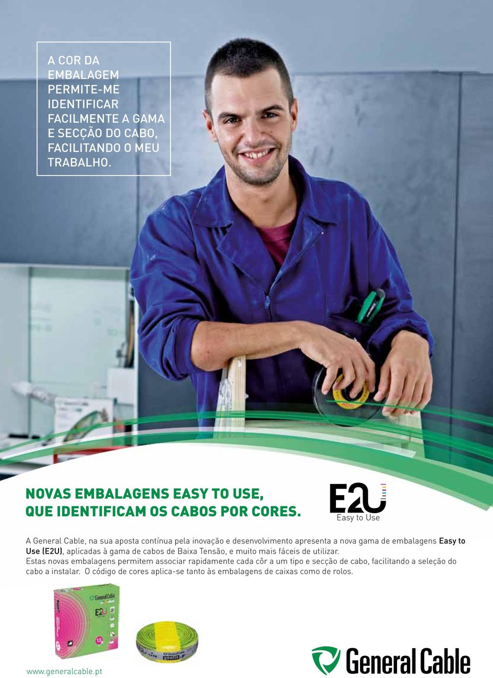 Easy to Use A General Cable, na sua aposta contínua pela inovação e desenvolvimento apresenta a nova gama de embalagens Easy to Use (E2U), aplicadas à