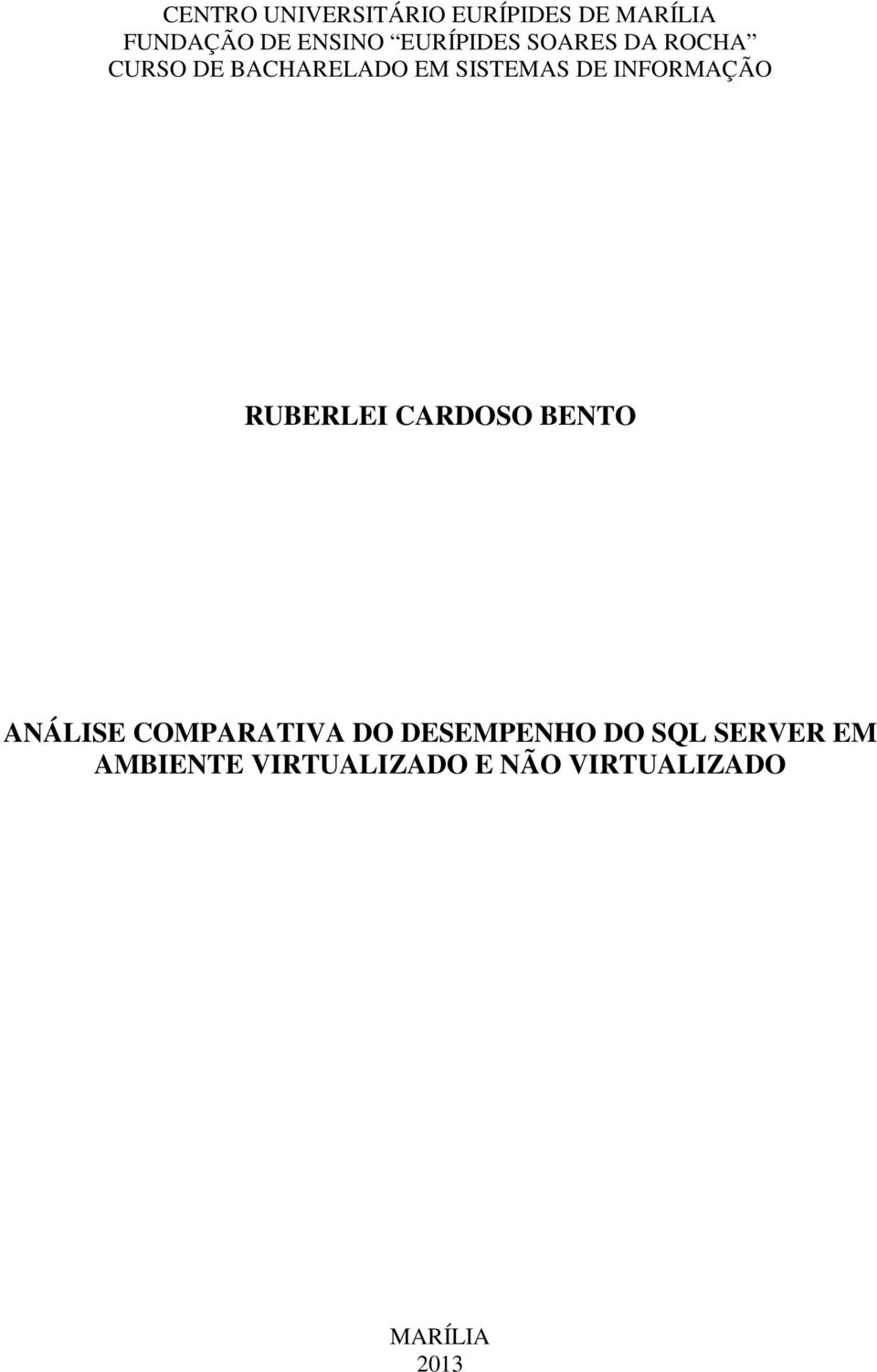 INFORMAÇÃO RUBERLEI CARDOSO BENTO ANÁLISE COMPARATIVA DO