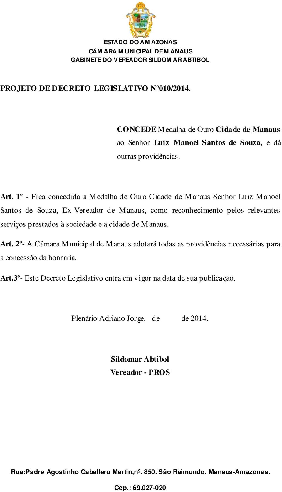 serviços prestados à sociedade e a cidade de Manaus. Art.