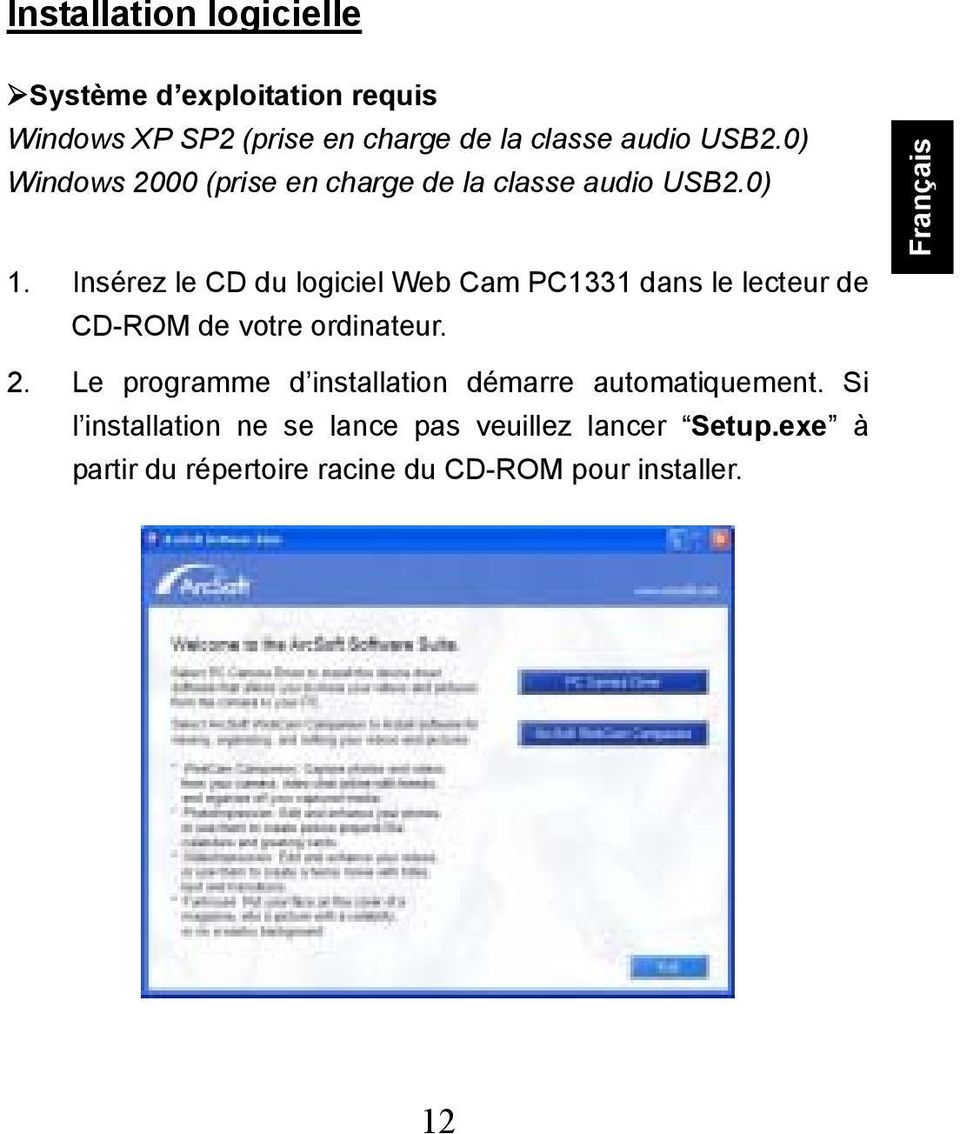Insérez le CD du logiciel Web Cam PC1331 dans le lecteur de CD-ROM de votre ordinateur. Français 2.