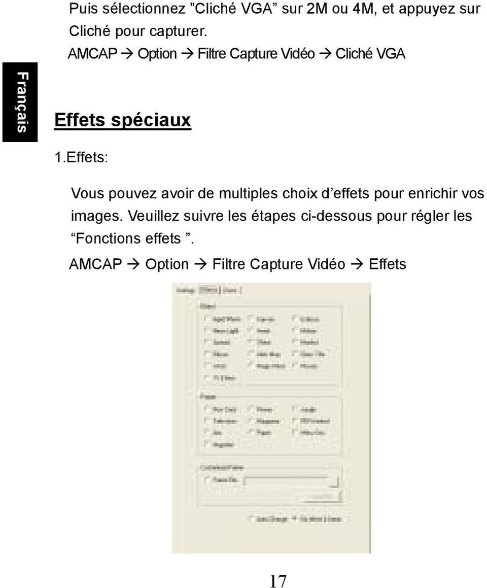 Effets: Vous pouvez avoir de multiples choix d effets pour enrichir vos images.