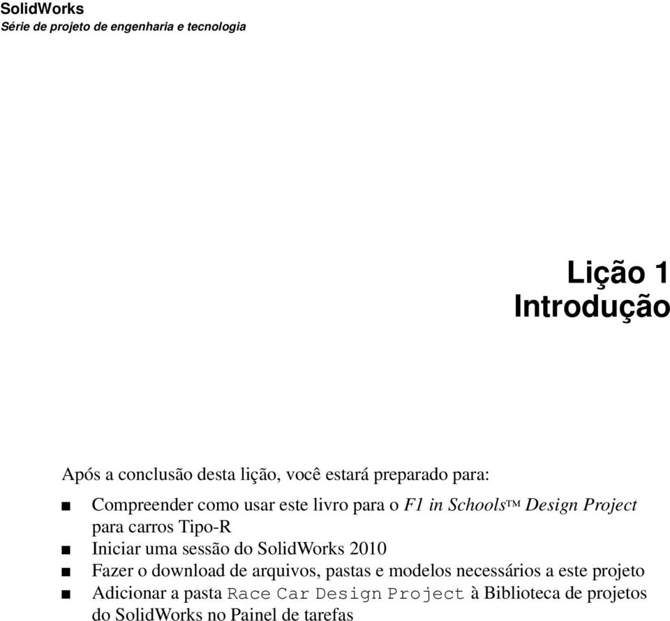 uma sessão do SolidWorks 2010 Fazer o download de arquivos, pastas e modelos necessários a este