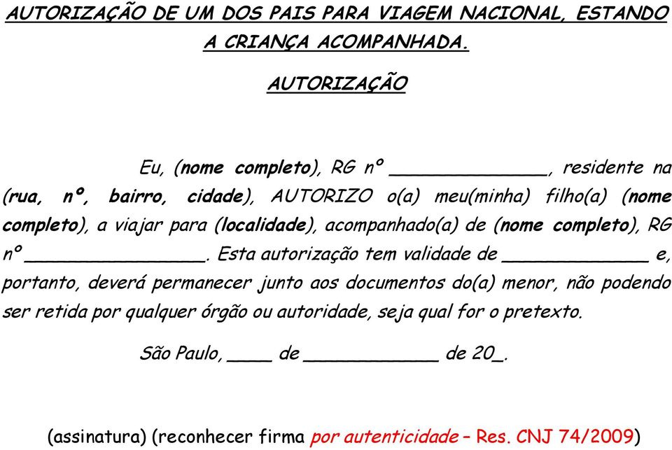 viajar para (localidade), acompanhado(a) de (nome completo), RG nº.