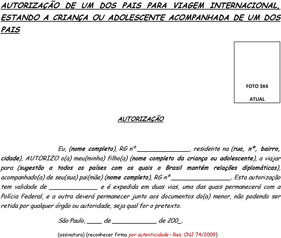 acompanhado(a) de seu(sua) pai(mãe) (nome completo), RG nº.