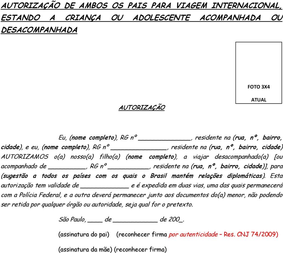 residente na (rua, nº, bairro, cidade)], para (sugestão a todos os países com os quais o Brasil mantém relações diplomáticas).