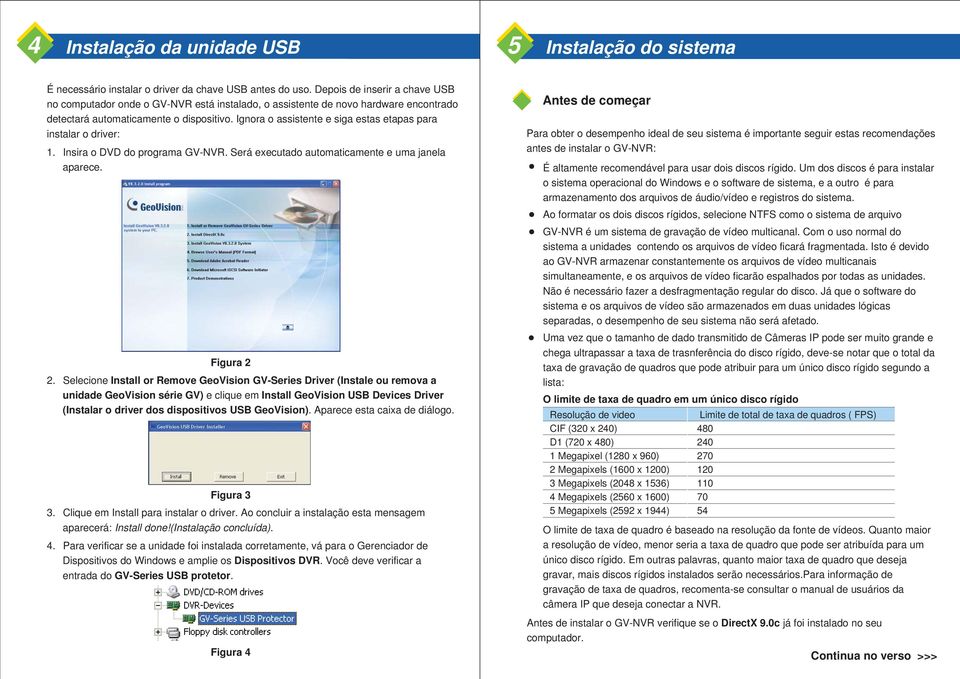 Ignora o assistente e siga estas etapas para instalar o driver: 1. Insira o DVD do programa GV-NVR. Será executado automaticamente e uma janela aparece. Figura 2 2.