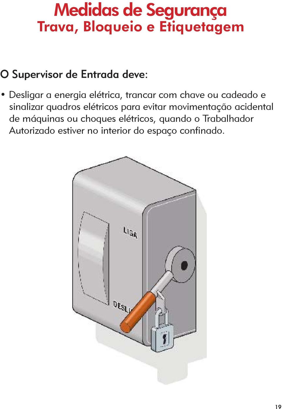 quadros elétricos para evitar movimentação acidental de máquinas ou choques