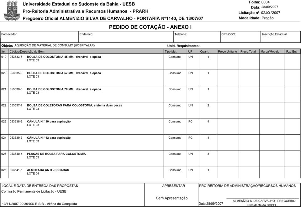 COLETORAS PARA COLOSTOMIA, sistema duas peças 03 03638- CÂNULA N.