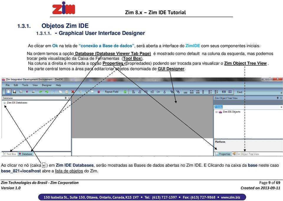 mostrado como default na coluna da esquerda, mas podemos trocar pela visualização da Caixa de Ferramentas (Tool Box).