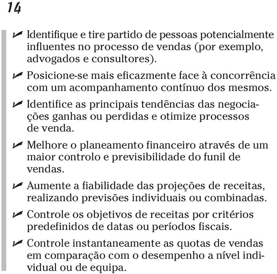 Identifice as principais tendências das negociações ganhas ou perdidas e otimize processos de venda.