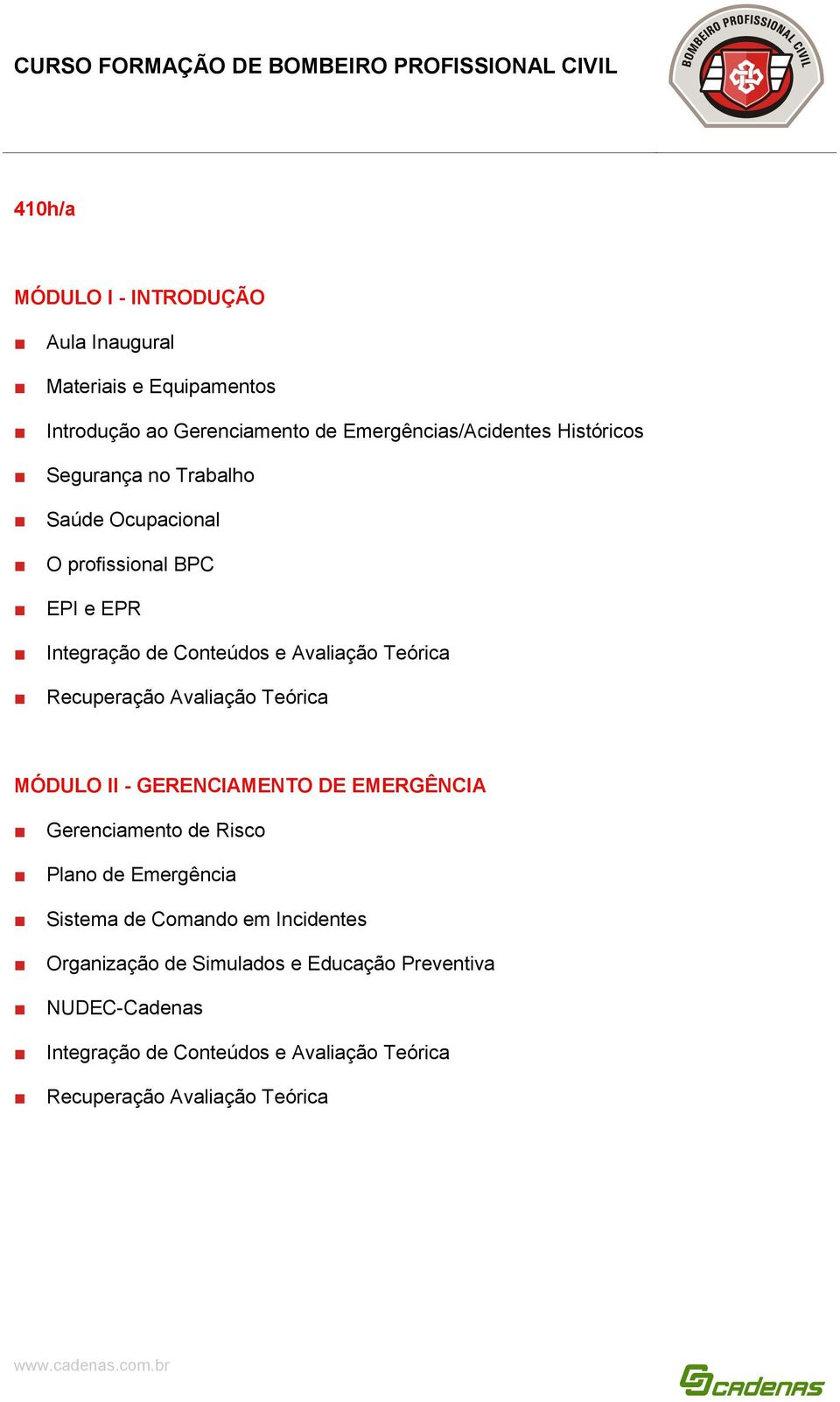 profissional BPC EPI e EPR MÓDULO II - GERENCIAMENTO DE EMERGÊNCIA Gerenciamento de Risco