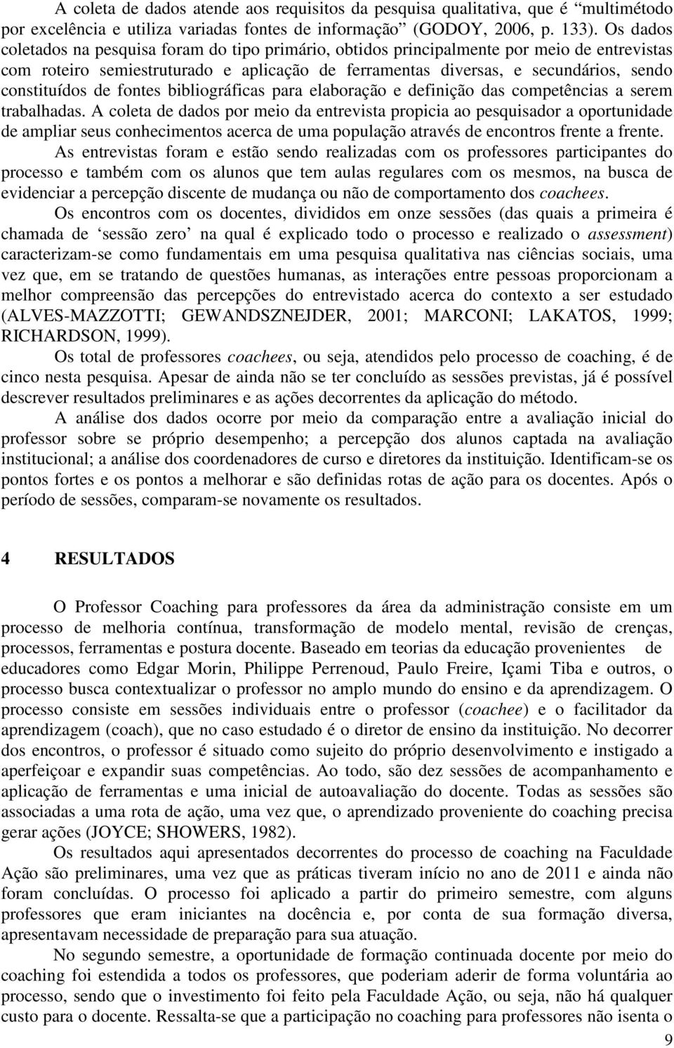 constituídos de fontes bibliográficas para elaboração e definição das competências a serem trabalhadas.