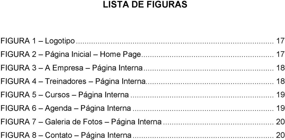 .. 18 FIGURA 5 Cursos Página Interna... 19 FIGURA 6 Agenda Página Interna.