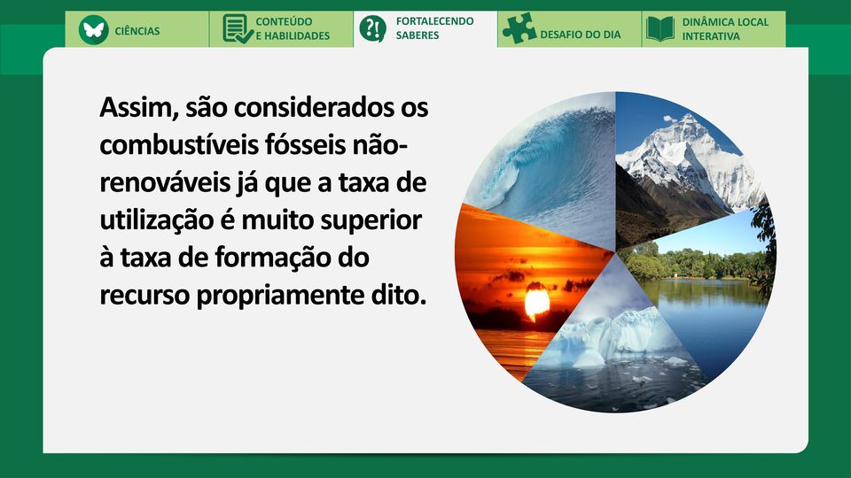 fósseis nãorenováveis já que a taxa de utilização é