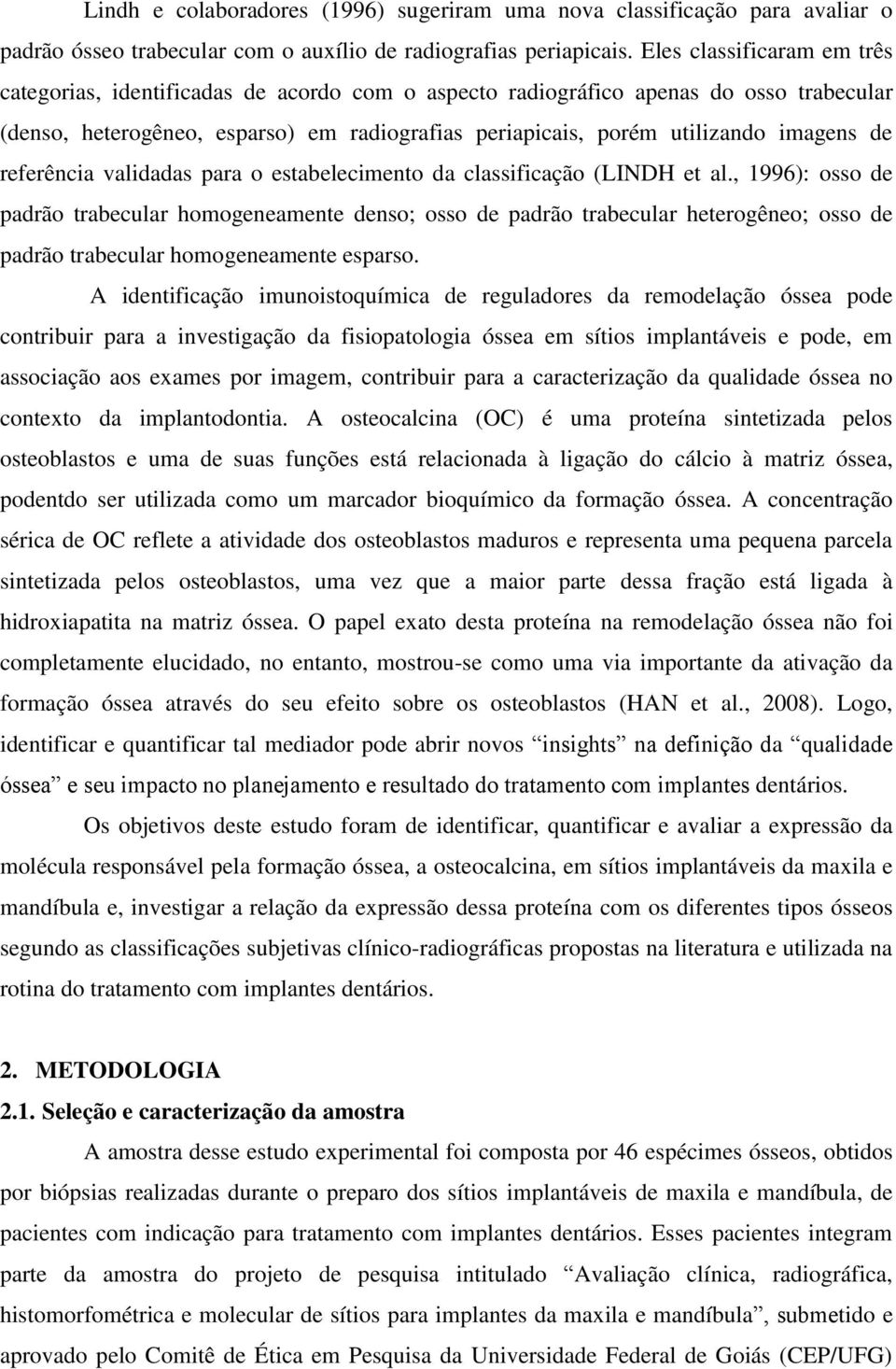 de referência validadas para o estabelecimento da classificação (LINDH et al.