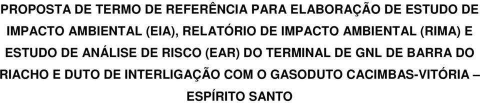 ESTUDO DE ANÁLISE DE RISCO (EAR) DO TERMINAL DE GNL DE BARRA DO