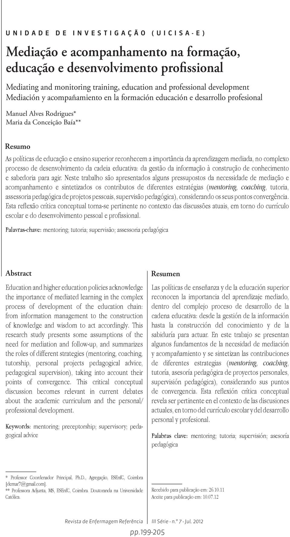 aprendizagem mediada, no complexo processo de desenvolvimento da cadeia educativa: da gestão da informação à construção de conhecimento e sabedoria para agir.