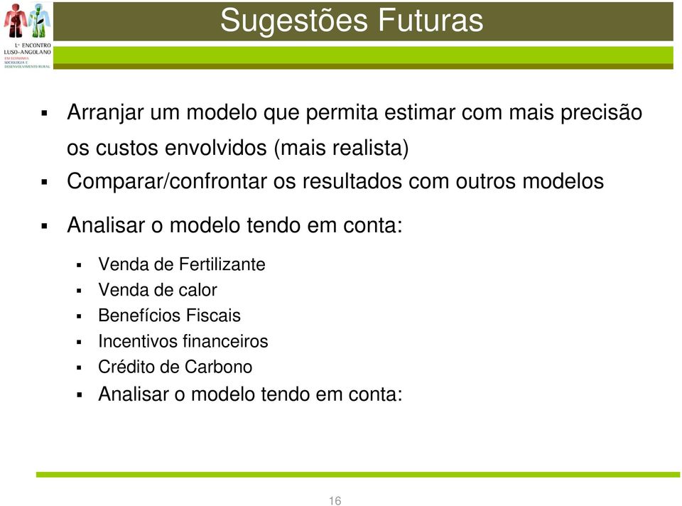 modelos Analisar o modelo tendo em conta: Venda de Fertilizante Venda de calor