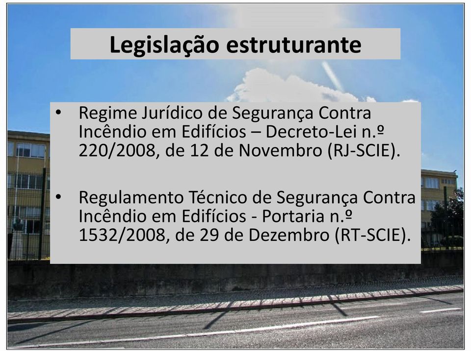 º 220/2008, de 12 de Novembro (RJ-SCIE).