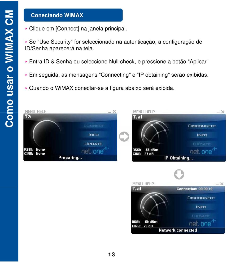 tela. Entra ID & Senha ou seleccione Null check, e pressione a botão Aplicar Em seguida, as