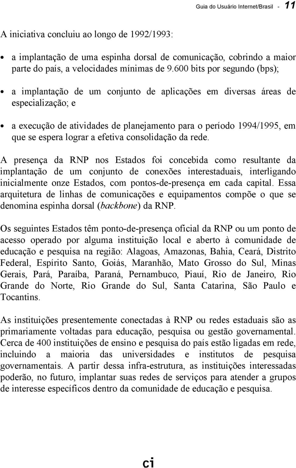 lograr a efetiva consolidação da rede.