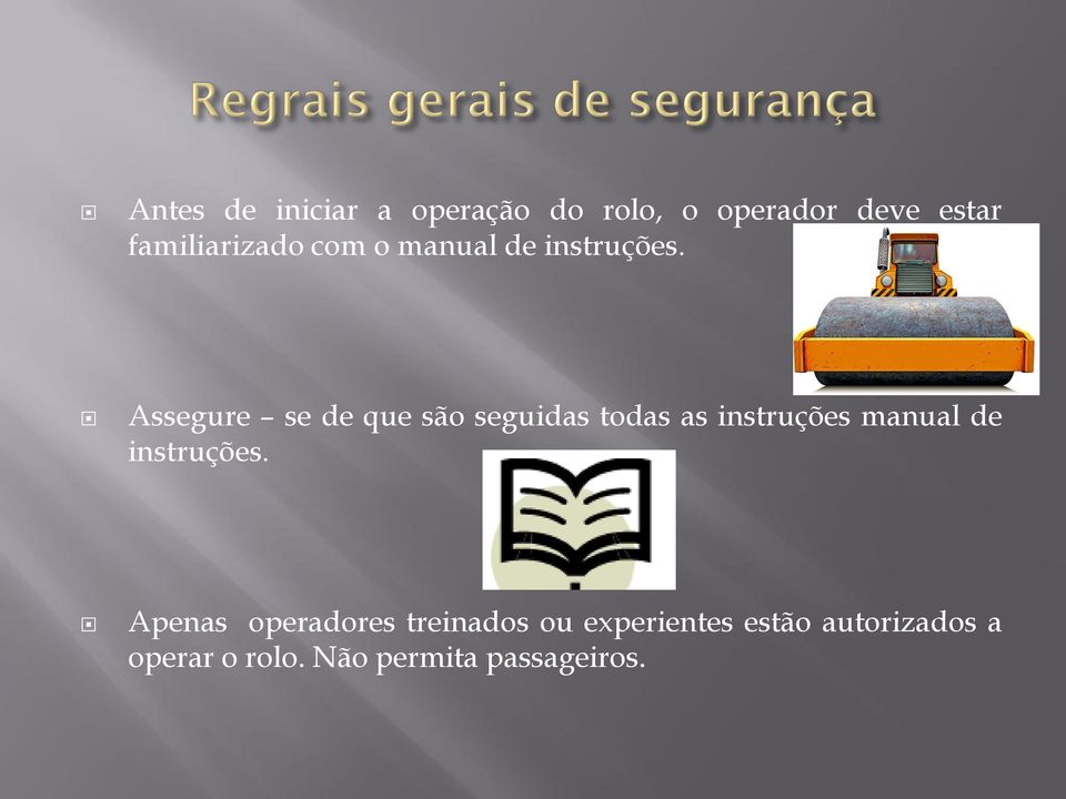 Assegure se de que são seguidas todas as instruções manual de