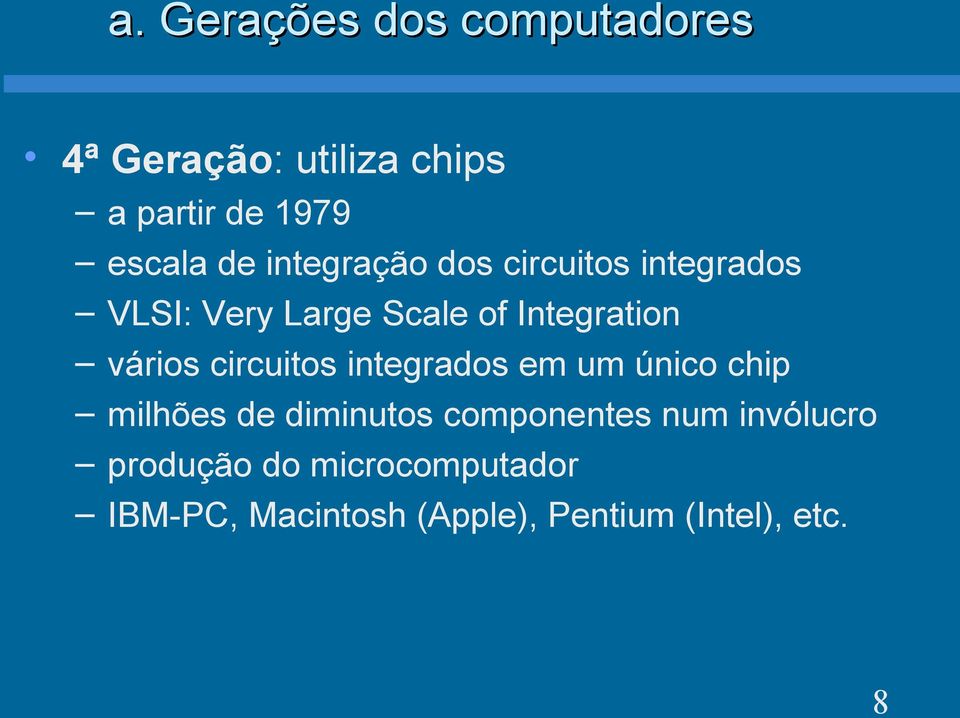 circuitos integrados em um único chip milhões de diminutos componentes num