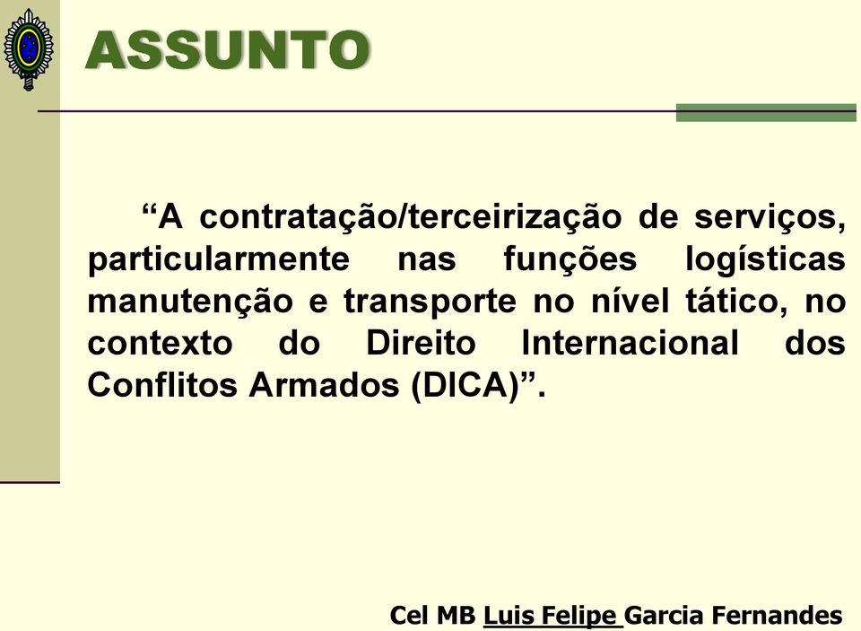 transporte no nível tático, no contexto do Direito