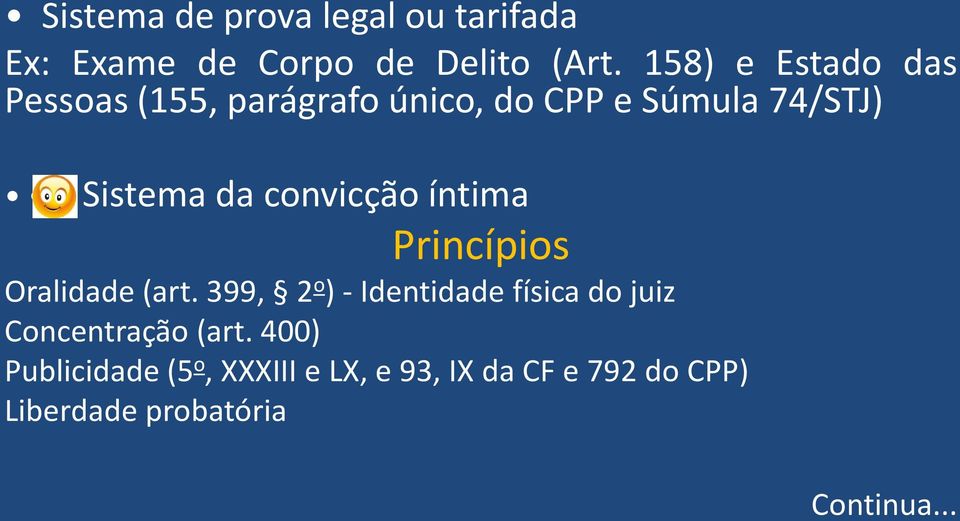 convicção íntima Princípios Oralidade (art.